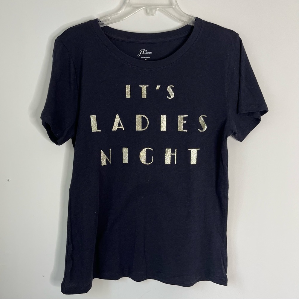J. Crew Cotton Black Tshirt with Gold "It's Ladies Night" Lettering